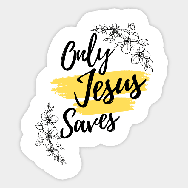Only Jesus saves, Christian designs, salvation through Christ. Sticker by Lovelybrandingnprints